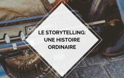Storytelling : une technique de rédaction pour tous